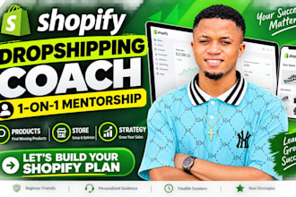 be your shopify dropshipping coach and ecommerce mentor