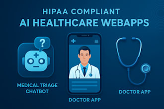 develop hipaa compliant ai healthcare webapps, medical triage chatbot,doctor app