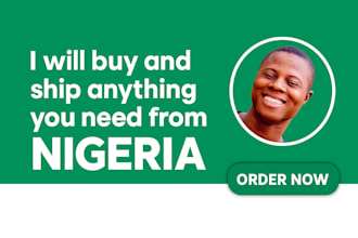 buy and ship anything you need from nigeria