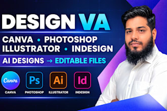 be your design VA for canva, photoshop, illustrator, indesign and ai designs