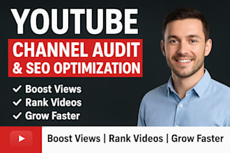 audit and optimize your youtube channel for better  growth