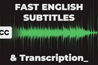 create accurate english subtitles and transcripts