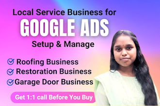 run google ads PPC for roofing,water damage restoration and garage door business