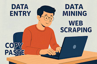 do data entry, web research, copy paste, data mining and excel tasks