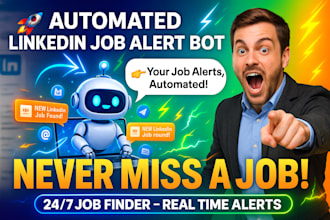 develop automated bot for an instant job alert bot for linkedin, job finder bot