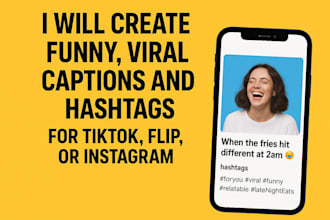 make funny viral captions and hashtags for tiktok, instagram