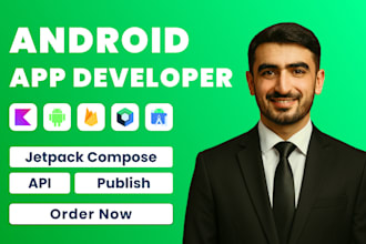 be your expert java and kotlin developer for native android app development
