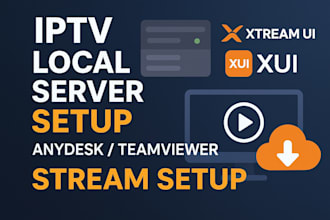 iptv local server xtream ui, xui one stream on your system, anydesk, teamviewer