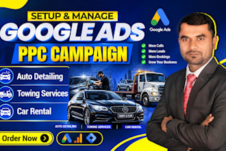 setup google ads ppc campaigns for car rental, auto detailing, towing service