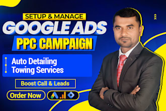 run google ads ppc campaign for auto detailing and towing services