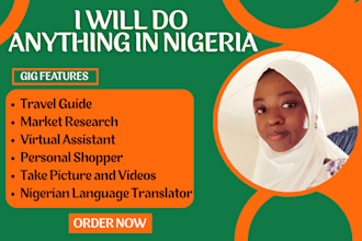 do anything for you within and out of nigeria, run errands, virtual assistance