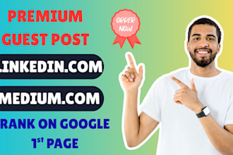 write and publish premium guest post on linkedin,com and medium,com