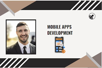 develop high quality mobile apps for android and ios