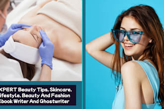 ghostwrite your beauty tips skincare lifestyle beauty and fashion ebook writing