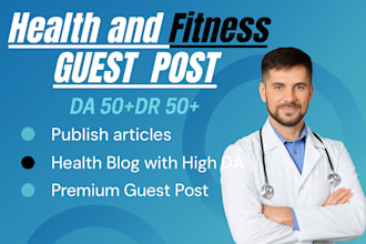 publish article on health blog with high da premium health guest post backlinks