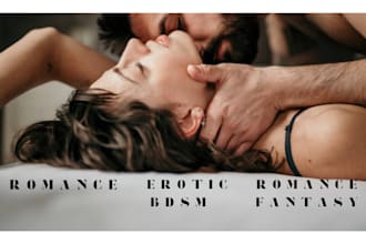 ghostwrite or rewrite a romance fantasy story, an erotica novel