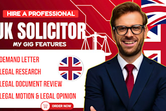 be your UK solicitor demand letter, legal opinion, lawsuit, legal motion
