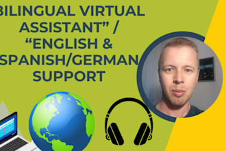 be your reliable bilingual virtual assistant in english and spanish german