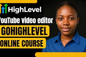 gohighlevel online course, clone go high level,  website, youtube video editor