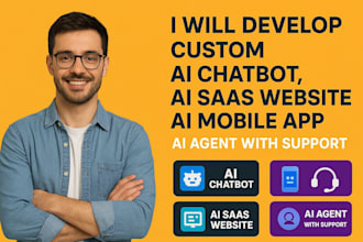 develop custom ai chatbot ai saas website ai mobile app ai agent with support
