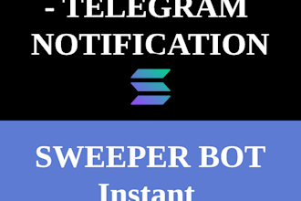 develop solana auto withdrawal sweeper bot with instant telegram notification