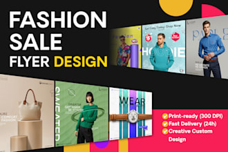 design creative fashion sale flyers, print ready and 24h delivery