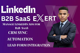 manage linkedin ads, for b2b saas, with lead form integration, CRM sync