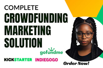 do gofundme promotion, powerful indiegogo promotion to fundraise 7 figures