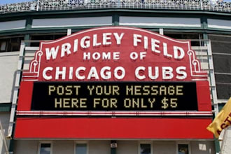 post your message on Wrigley Field sign and send you a photo of it