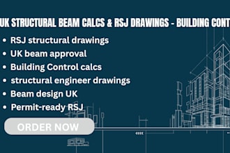 produce structural calcs and drawings for rsj and beam approval UK