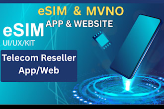 develop esim app, mvno app, esim website,  telecom reseller website or app