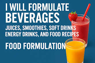 develop beverage formulations, smoothies, juices, energy drinks, and food recipe