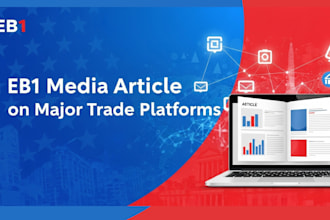 write and publish eb1 media articles on major trade platforms