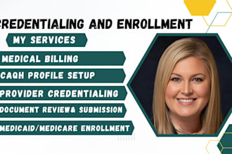 do provider credentialing, medicare medicaid enrollment and insurance enrollment