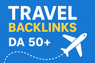 provide travel backlinks with high authority travel guestposts