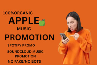 do organic apple music promotion, youtube music, soundcloud, spotify music promo