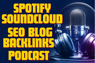 organic SEO blog backlinks for spotify playlist, podcast, soundcloud,apple music