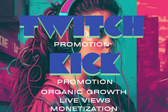 offer advanced kick and twitch promotion for growth and monetization
