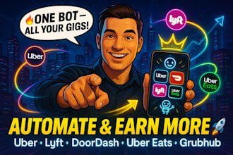 develop automation bot for uber, lyft, doordash, uber eat and grubhub delivery
