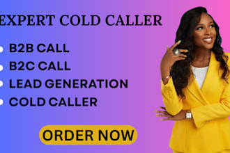 be your expert cold caller and close deals in 24 hour
