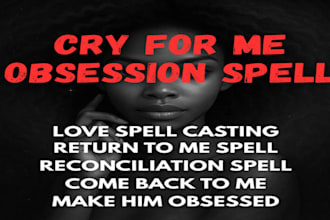 cast loyalty love spell, regret and return to me spell, soulmate obsession spell