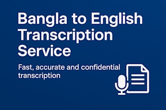 transcribe bangla audio or voice recordings into professional english text