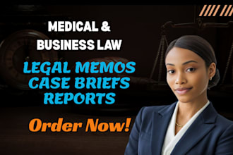 write legal memos and conduct in depth research on medical and business law