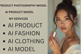 create ai fashion, ai clothing , ai photography product , ai ugc videos ads