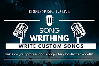 write custom songs, lyrics as your professional songwriter ghostwriter vocalist