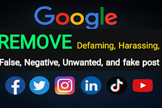 remove negative, false, erase unwanted content from google, social media by dmca