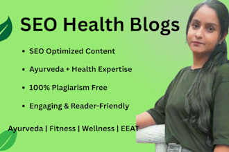 write SEO optimized ayurvedic and health blogs with eeat