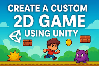 develop custom 2d games in unity, unreal engine or javascript