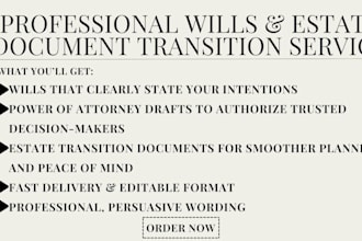 draft clear wills, power of attorney drafts, and estate transition documents