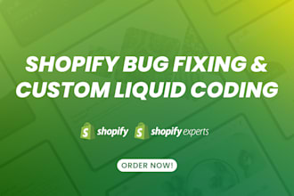 do shopify custom coding and fix shopify bugs